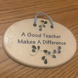 Mountaine Meadows Pottery Plaque A Good Teacher - 6" x 4"